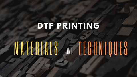 DTF Printing Materials and Techniques